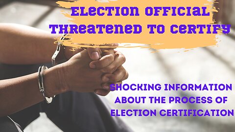 Mohave County Supervisor| SHOCKING !| What You Need to Know About Election Certifications