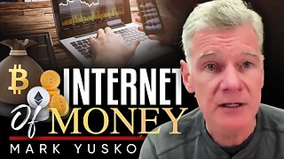 📈 The Internet of Money: 💵 How Blockchain Will Transform the Future of Your Finances - Mark Yusko