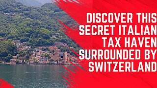 Discover This Secret Italian Tax Haven Surrounded by Switzerland