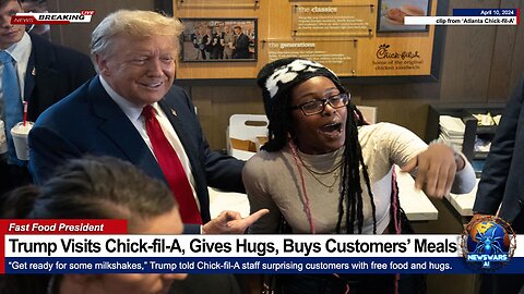 Trump Warmly Greeted at Atlanta Chick-fil-A, Gives Hugs, Buys Customers’ Meals