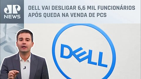 Bruno Meyer: Dell, Loggi e C6 demitem milhares no Brasil e mundo