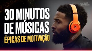 30 MINUTOS DE MÚSICAS ÉPICAS MOTIVACIONAIS PODEROSAS (Nando Pinheiro)