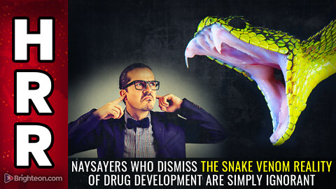 Naysayers who dismiss the SNAKE VENOM reality of drug development are simply IGNORANT