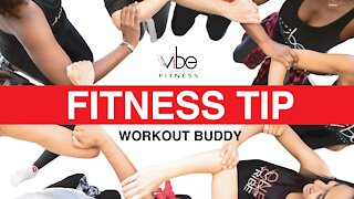 Fitness Tip - Workout Buddy