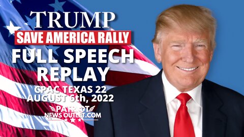 FULL SPEECH REPLAY: President Trump's Closing Remarks, CPAC Texas '22