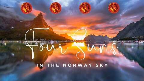 Witness Four(4) Suns In The Norway Sky -