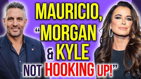 Mauricio, " Morgan and Kyle not hooking up" & People Mag Mystery #bravotv
