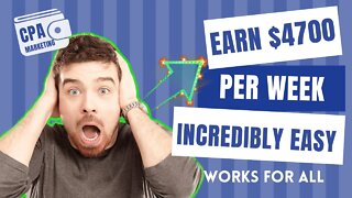 MAKE $4700 A WEEK An Incredibly Easy Method That Works For All, CPA Marketing, Make Money Online