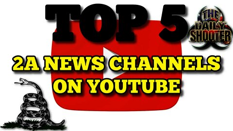 Top 5 2A News Channels On YouTube