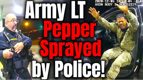 Army LT Pepper Sprayed by Police!