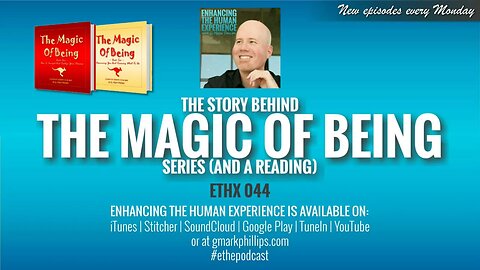 The Story Behind The Magic of Being Series (and a Reading) | ETHX 044