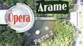 Ópera de Arame em Curitiba - Parte 2