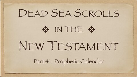 Dead Sea Scrolls in the New Testament, Part 4