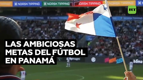 El auge y ambición del fútbol panameño