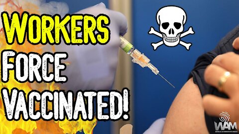 Workers FORCE VACCINATED! - Employees Getting FIRED For Not Taking Vaccine! - Just The BEGINNING!