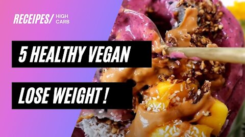 Best 5 healthy vegan dinners to lose weight