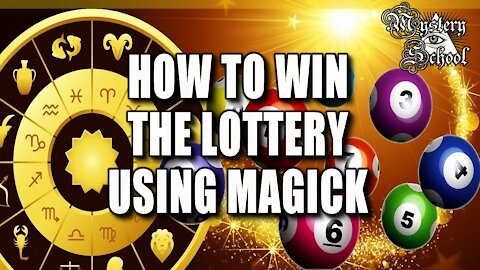 Mystery School Lesson 8: How To Win The Lottery Using Magick