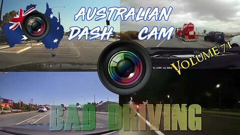 Aussiecams - AUSTRALIAN DASH CAM BAD DRIVING volume 71