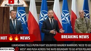 Lukashenko tells Putin fight solidified Wagner warriors 'need to go west' and push across the