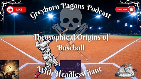 Greyhorn Pagans Podcast with the HeadlessGiant - The Theosophical Origins of Baseball