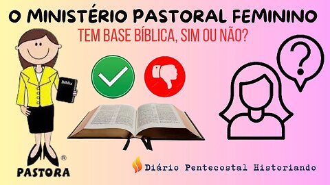 AFINAL: PASTORADO FEMININO, PODE OU NÃO PODE?🤔 |A INFINITA DISCUSSÃO SOBRE UM ASSUNTO MUITO POLÊMICO