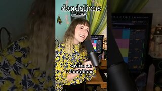 how many harmonies can you hear? dandelions P.2