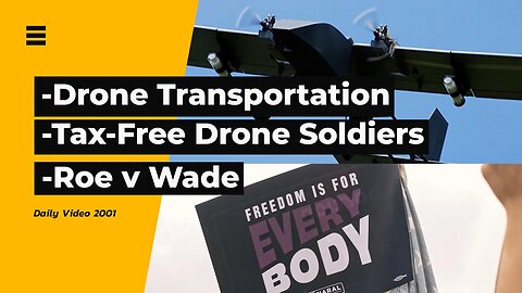 Auto Human Transport Drone, Tax Free Combat Operator, Roe V Wade
