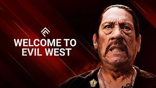 Evil West - Official Trailer (Danny Trejo)
