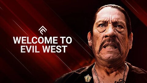 Evil West - Official Trailer (Danny Trejo)