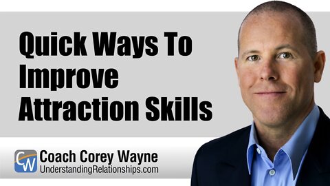 Quick Ways To Improve Attraction Skills