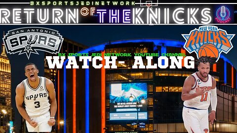 🏀KNICKS VS San Antonio Spurs LIVE🍿WATCH-ALONG KNICK FANS Party /RETURN OF THE KNICKS PODCAST