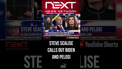 Steve Scalise Calls Out Biden and Pelosi #shorts