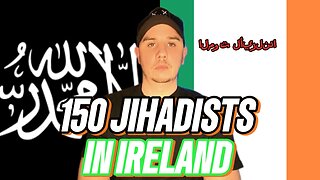 150 RADICAL JIHADI TERRORISTS ALLOWED INTO IRELAND BY THE IRISH GOVERNMENT - POSSIBLE ATTACK!!