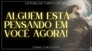 🤔 QUEM ESTÁ PENSANDO EM VOCÊ AGORA E O QUE? 🌟 LEITURA DE TAROT ONLINE