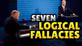 7 Logical Fallacies and How To Spot Them - Episode 01
