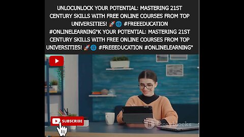 Mastering 21st Century Skills with Free Online Courses from Top Universities!| Unlock Free Learning