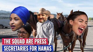 TED CRUZ: THE SQUAD. IS ACTING LIKE THE PRESS SECRETARIES FOR HAMAS