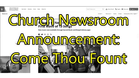 Church News Room Announcement featuring Come Thou Fount