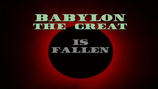 Babylon The Great IS FALLEN