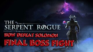 the serpent rogue defeat boss | rogue ende | how defeat solomon | new pc games april 2022