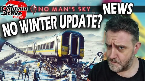 No Man's Sky No Winter Update ?? Delayed Until 2024 ?? - Captain Steve News & Speculation