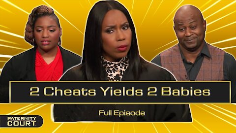 2 Cheats Yields 2 Babies: Woman Claims to Be Careful Cheater (Full Episode) | Paternity Court