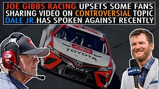 Joe Gibbs Racing Upsets Some Fans Sharing Video on Controversial Topic Dale Jr. Has Spoken Against