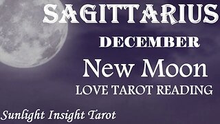 SAGITTARIUS💘You've Waited So Long & Now The Search is Finally Over!💘December 2022 New Moon🌚in♑