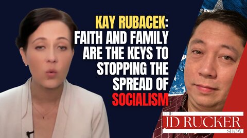 Kay Rubacek: Faith and Family Are the Keys to Stopping Socialism