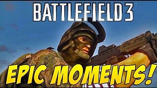 Battlefield 3 - Epic Moments (#30)