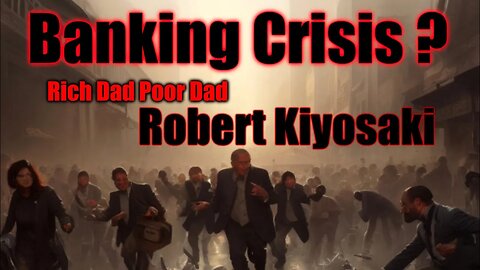 Banking Crisis: Rich Dad Poor Dad Author Robert Kiyosaki On Banking Crisis