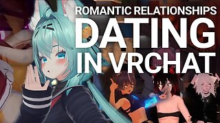 Romantic Relationships (Dating) in VRChat - ERP EP3 Podcast Highlight