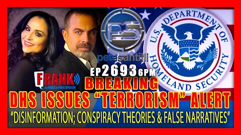 EP 2693-6PM DHS ISSUES TERRORISM BULLETIN TO COMBAT "MISINFORMATION; CONSPIRACY THEORIES"