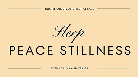 Sleep | Peaceful Heart | Stillness | At Ease | Psalms and verses